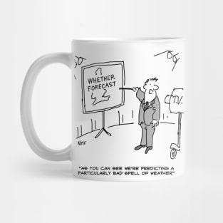 Weather Forecaster Predicts a Bad Spell of Weather. Mug